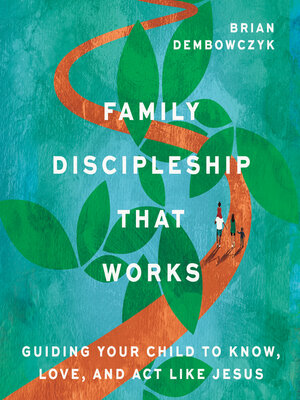 cover image of Family Discipleship That Works
